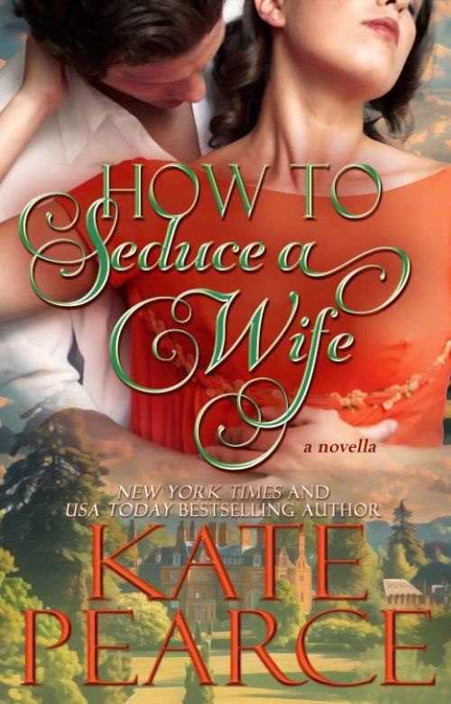 How to Seduce a Wife by Kate Pearce